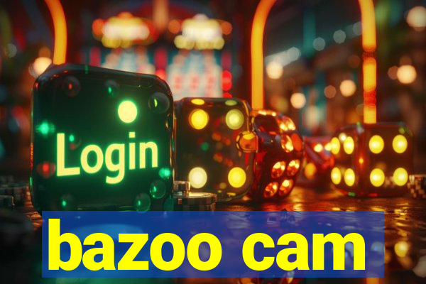 bazoo cam